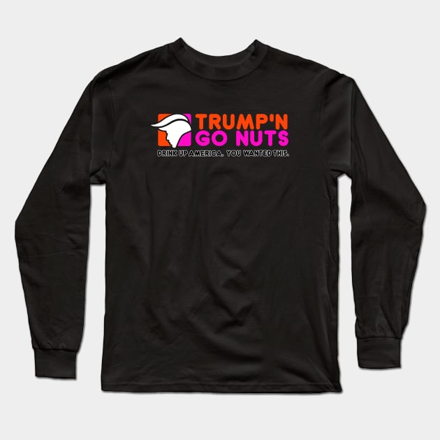 Trump and Go Nuts Long Sleeve T-Shirt by AngryMongoAff